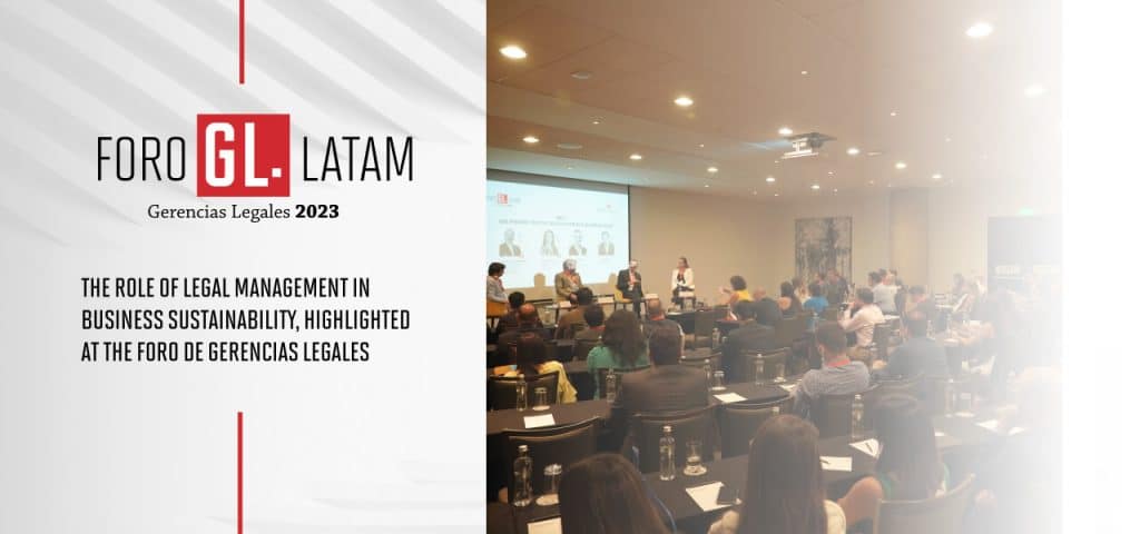 Legal Management Forum highlights the new role of legal management in business sustainability 1 Foto de los ponentes del Foro Gerencias Legales Latam 2023