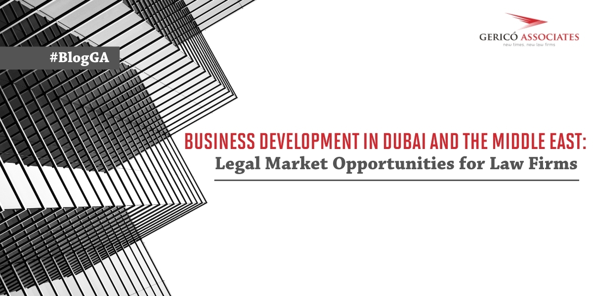 Business Development in Dubai and the Middle East: Legal Market Opportunities for Law Firms 1 Business Development in Dubai and the Middle East: Legal Market Opportunities for Law Firms 1